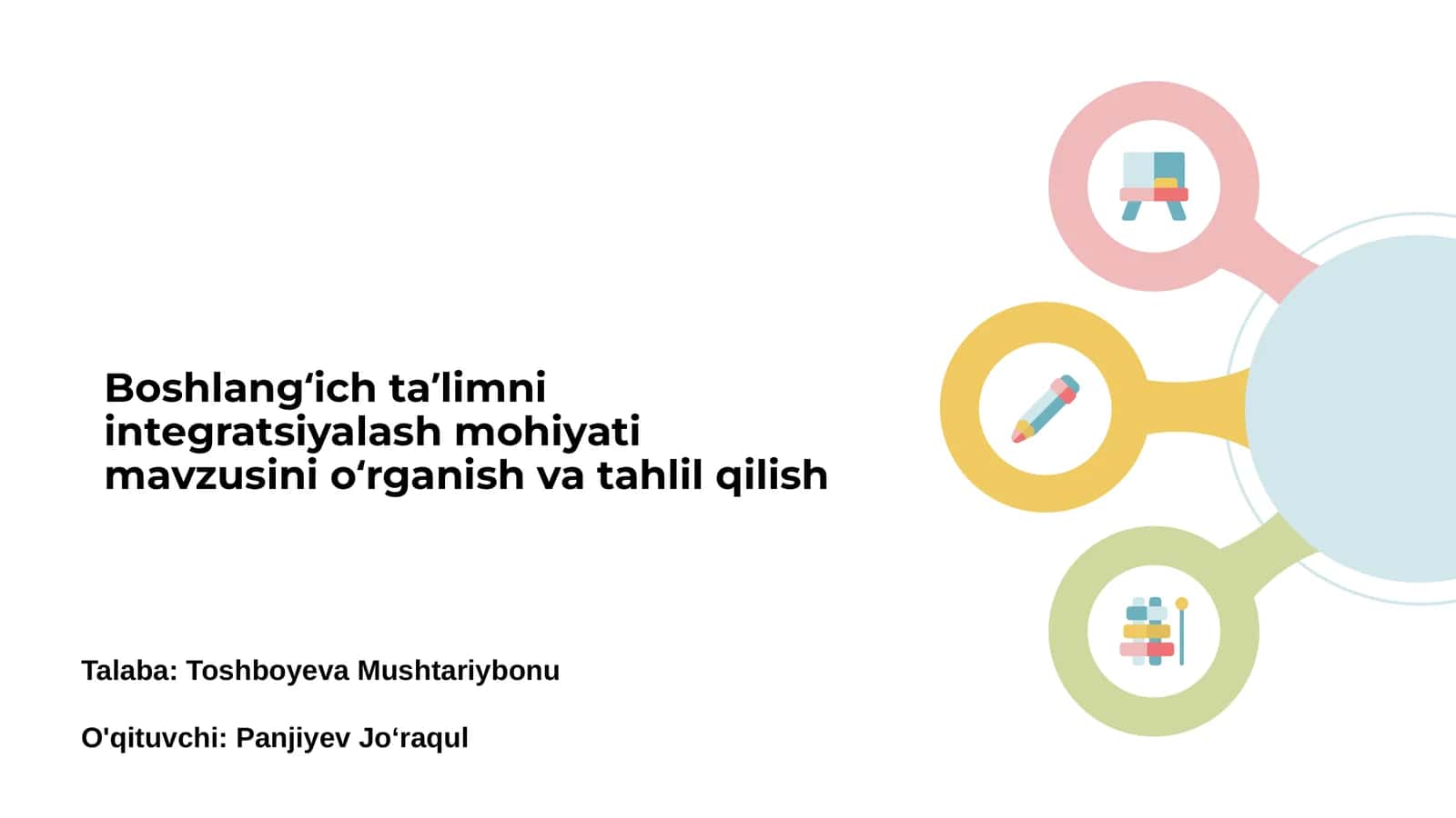 Boshlangʻich taʼlimni integratsiyalash mohiyati mavzusini oʻrganish va tahlil qilish 1