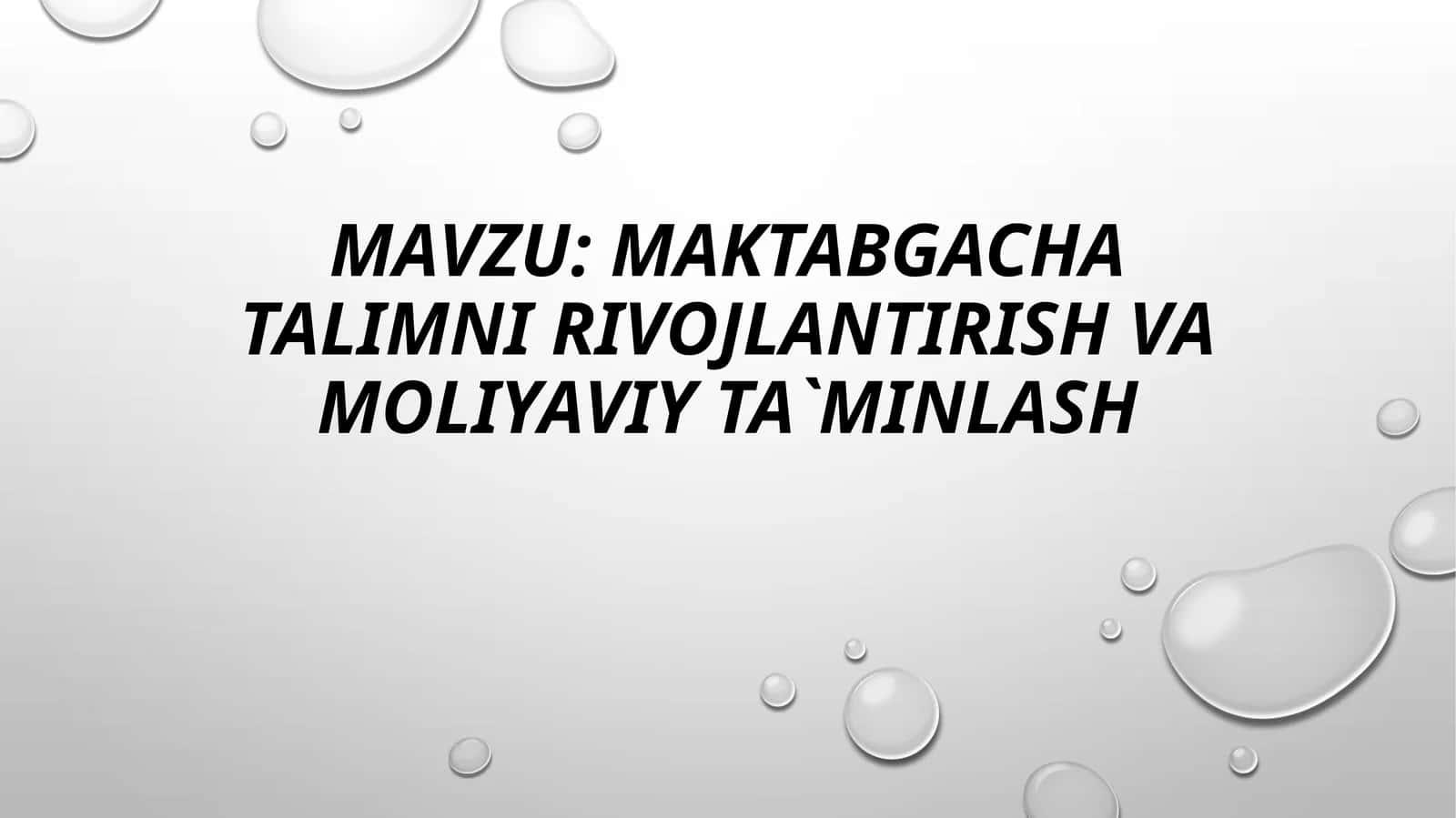 Maktabgacha talimni rivojlantirish va moliyaviy ta`minlash 1