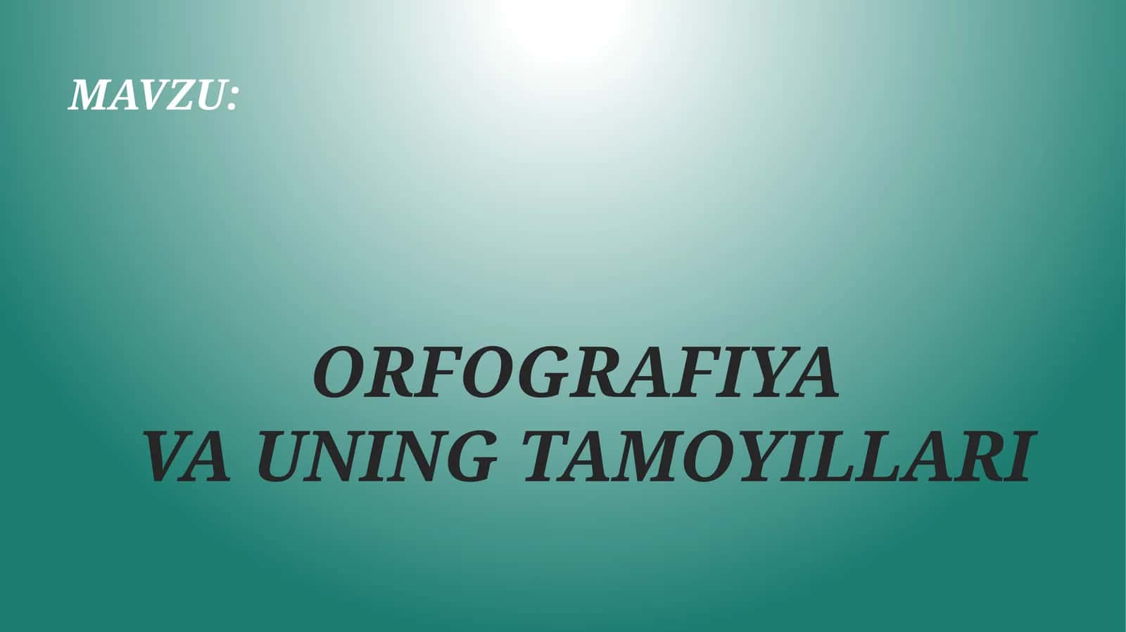 ORFOGRAFIYA VA UNING TAMOYILLARI 1