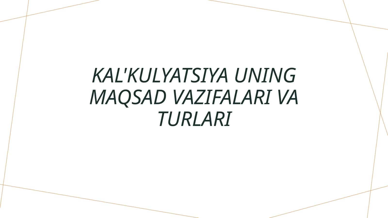 Kal'kulyatsiya uning maqsad vazifalari va turlari 1