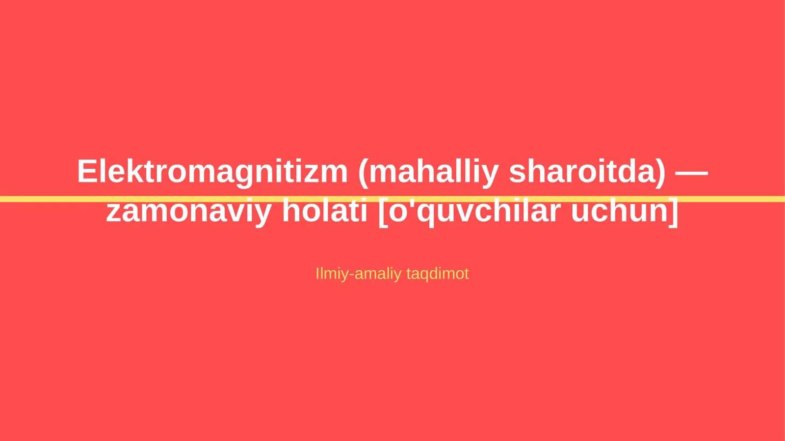 Elektromagnitizm (mahalliy sharoitda) — zamonaviy holati [o'quvchilar uchun] 1