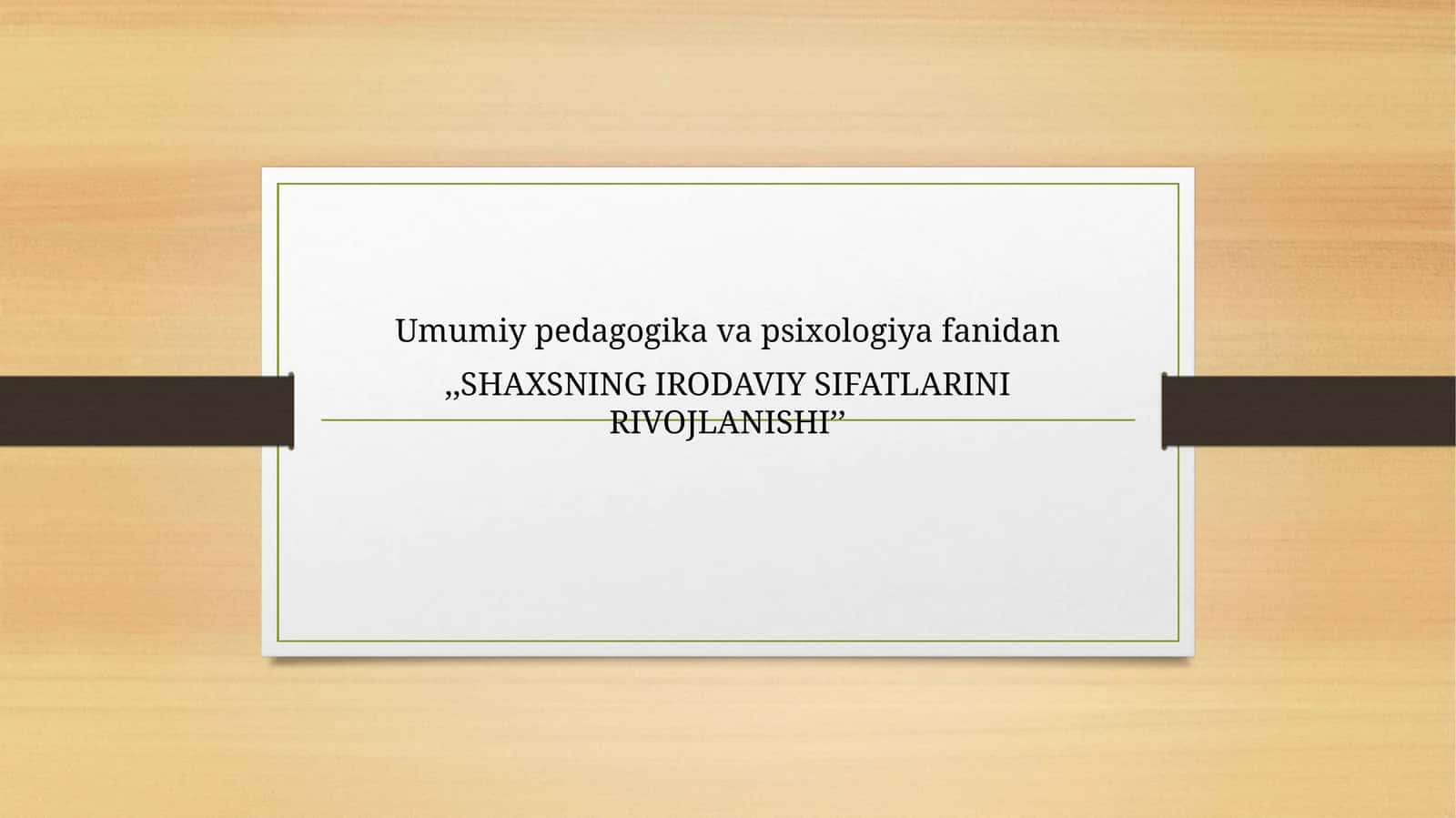 SHAXSNING IRODAVIY SIFATLARINI RIVOJLANISHI 1