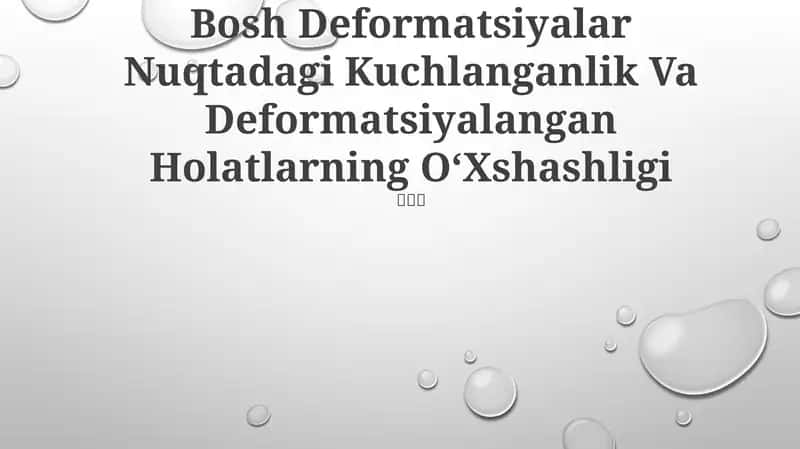Bosh Deformatsiyalar Nuqtadagi Kuchlanganlik Va Deformatsiyalangan Holatlarning OʻXshashligi 1