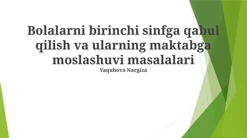 Bolalarni birinchi sinfga qabul qilish va ularning maktabga moslashuvi masalalari 1