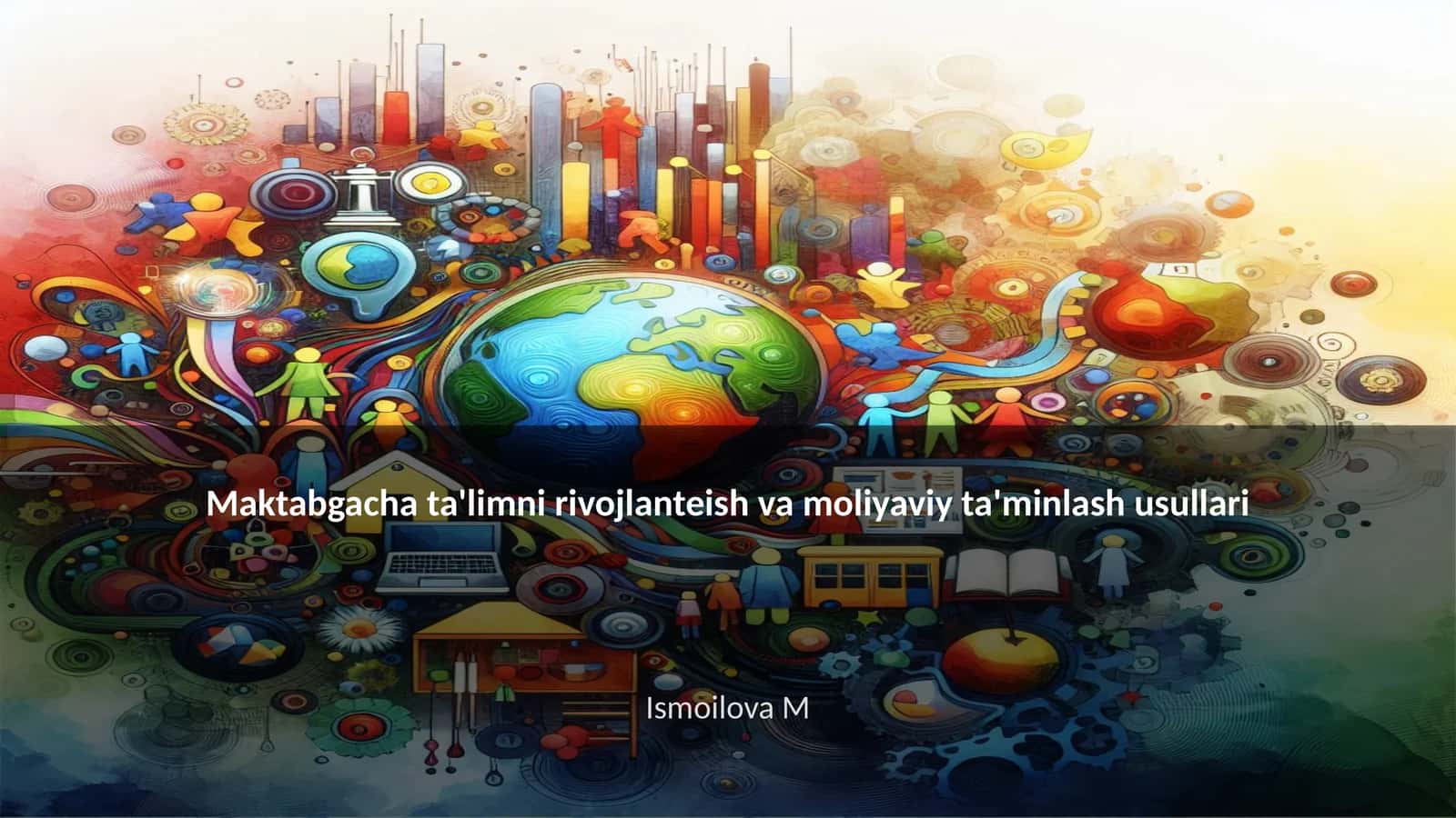 Maktabgacha ta'limni rivojlanteish va moliyaviy ta'minlash usullari 1