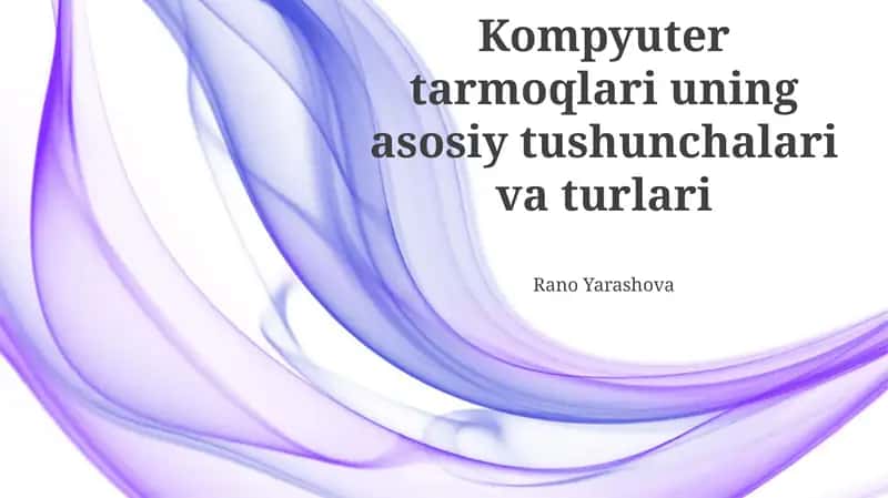 Kompyuter tarmoqlari uning asosiy tushunchalari va turlari 1
