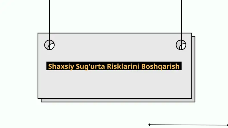 Shaxsiy Sug'urta Risklarini Boshqarish
