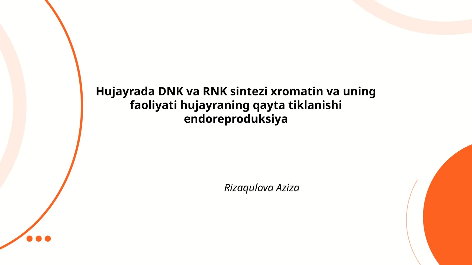 Hujayrada DNK va RNK sintezi xromatin va uning faoliyati hujayraning qayta tiklanishi endoreproduksiya 1