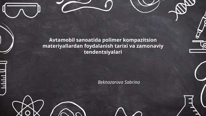 Avtamobil sanoatida polimer kompazitsion materiyallardan foydalanish tarixi va zamonaviy tendentsiyalari 1