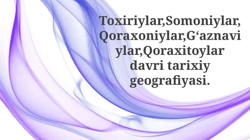 Toxiriylar,Somoniylar,Qoraxoniylar,Gʻaznaviylar,Qoraxitoylardavritarixiygeografiyasi 1