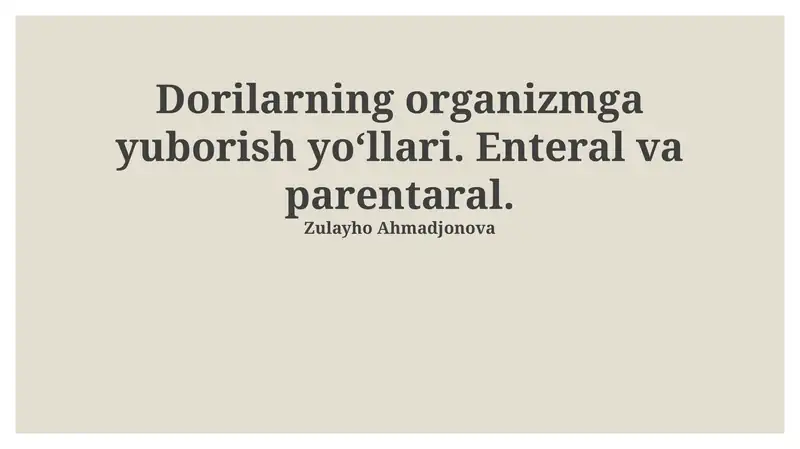 Dorilarning organizmga yuborish yoʻllari. Enteral va parentaral 1