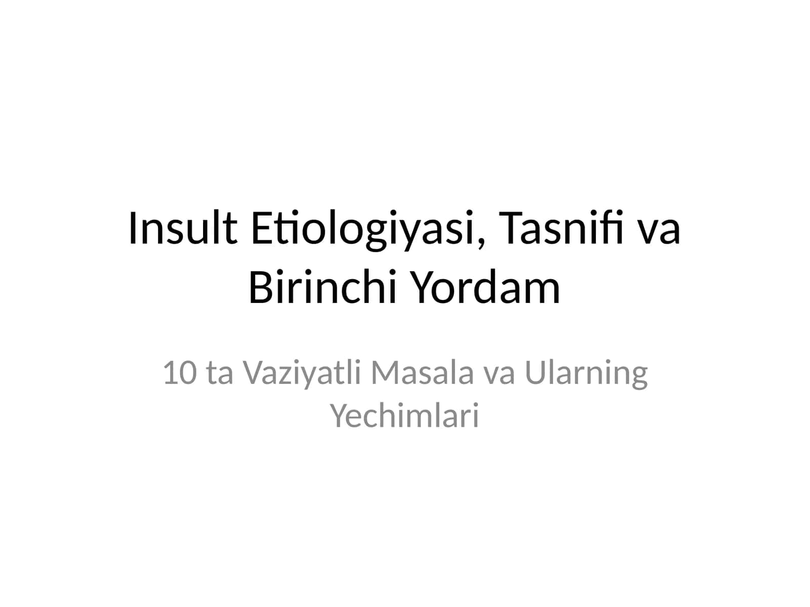 Insult Etiologiyasi, Tasnifi va Birinchi Yordam 1