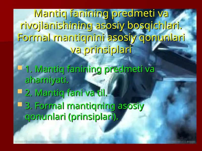 Mantiq fanining predmeti va rivojlanishining asosiy bosqichlari. Formal mantiqnini asosiy qonunlari va prinsiplari 1