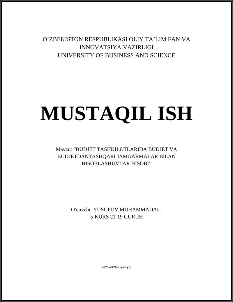 "BUDJET TASHKILOTLARIDA BUDJET VA BUDJETDANTASHQARI JAMGARMALAR BILAN HISOBLASHUVLAR HISOBI" 1