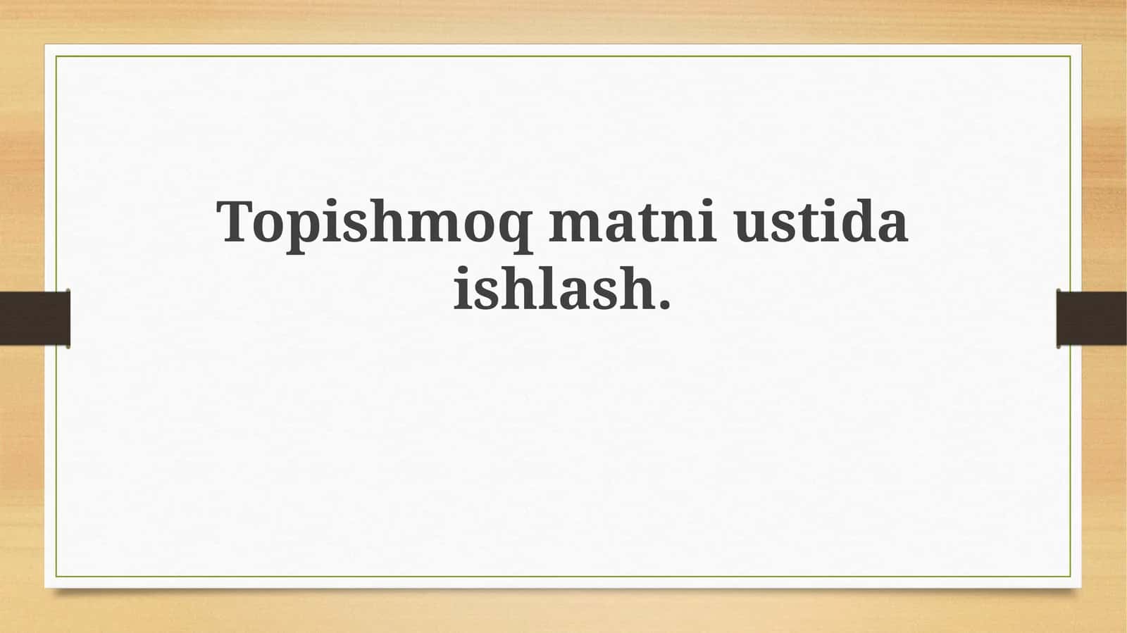 Topishmoq matni ustida ishlash 1