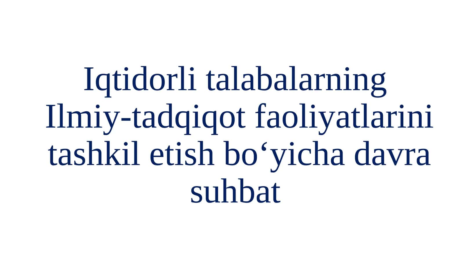 Iqtidorli talabalarning Ilmiy-tadqiqot faoliyatlarini tashkil etish bo‘yichad davrasu 1