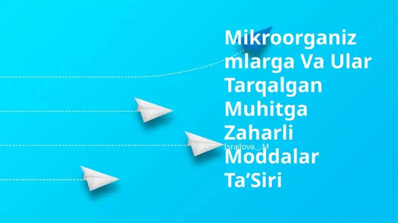 Mikroorganizmlarga Va Ular Tarqalgan Muhitga Zaharli Moddalar TaʼSiri 1