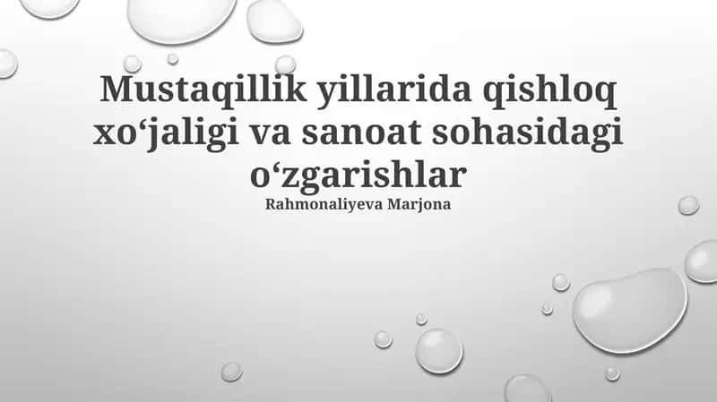 Mustaqillik yillarida qishloq xoʻjaligi va sanoat sohasidagi oʻzgarishlar 1