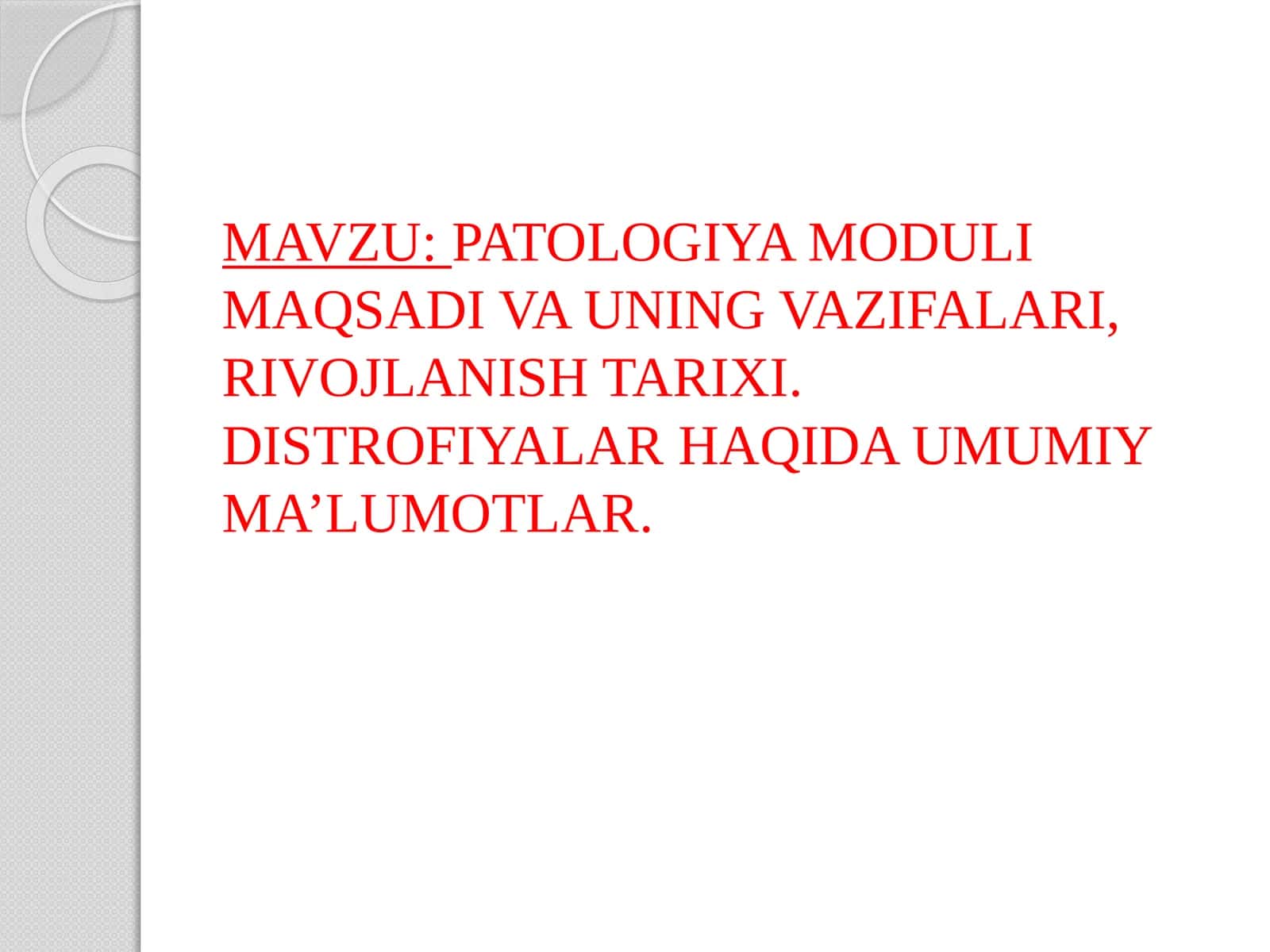 PATOLOGIYA MODULI MAQSADI VA UNING VAZIFALARI, RIVOJLANISH TARIXI.DISTROFIYALAR HAQIDA UMUMIY MA’LUMOTLAR 1