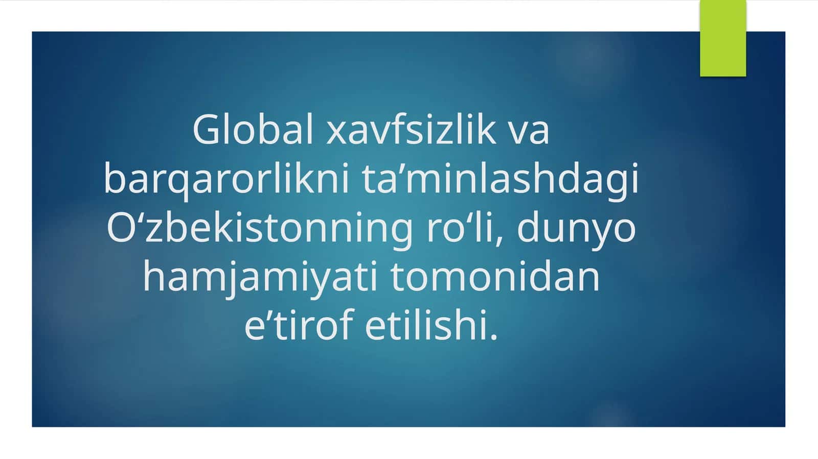 Global xavfsizlik va barqarorlikni ta’minlashdagi O‘zbekistonning ro‘li 1