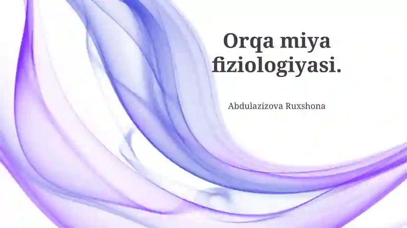 Orqa miya fiziologiyasi