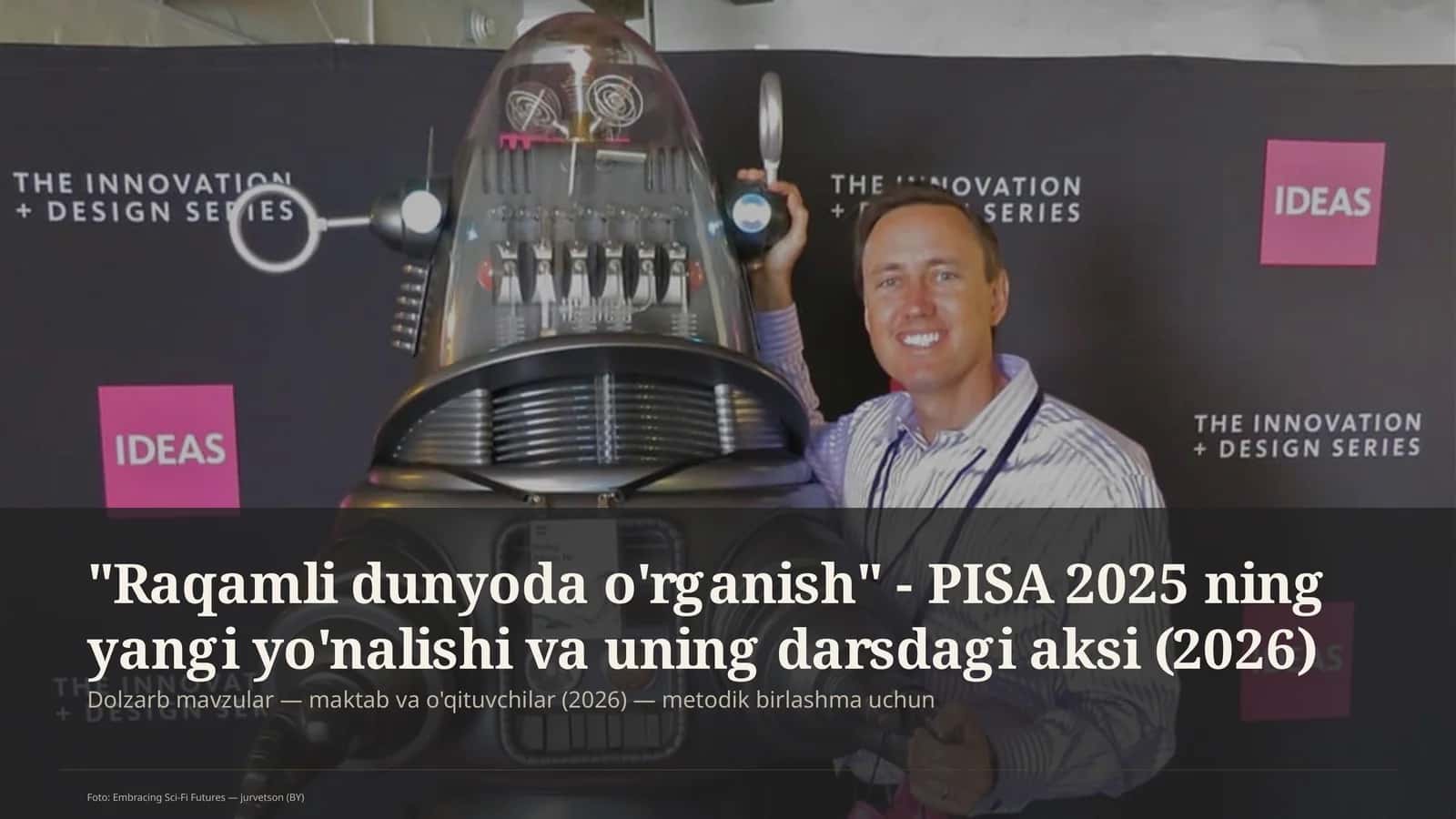Raqamli dunyoda o'rganish - PISA 2025 ning yangi yo'nalishi va uning darsdagi aksi (2026) 1