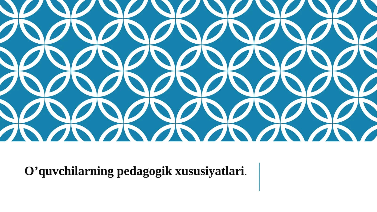 O’quvchilarning pedagogik xususiyatlari 1