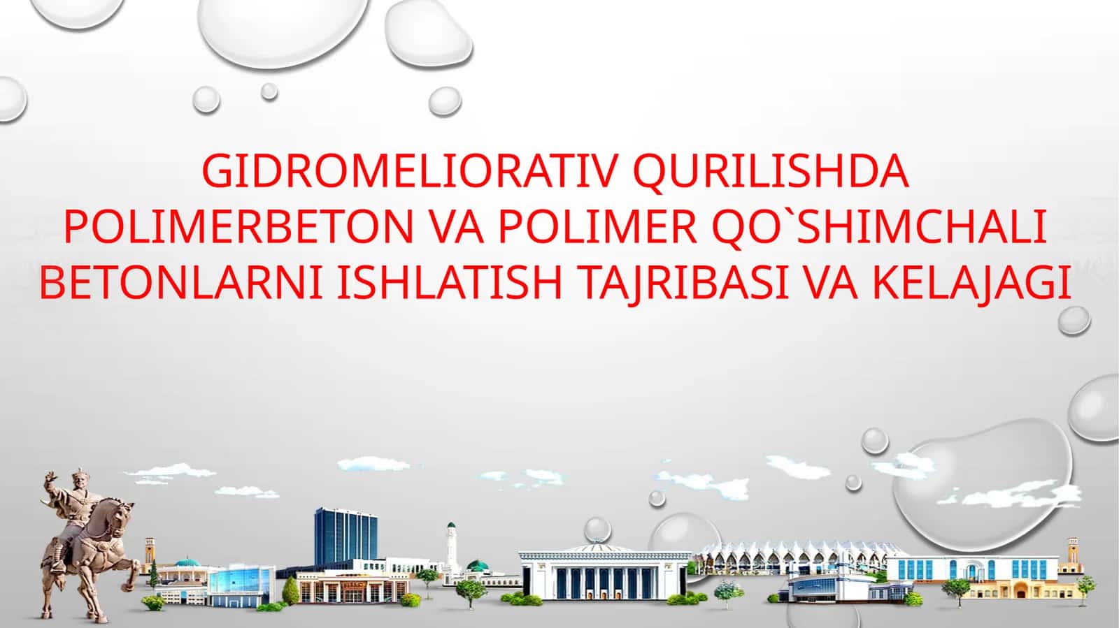 GIDROMELIORATIVQURILISHDA POLIMERBETON VA POLIMER QO`SHIMCHALI BETONLARNI ISHLATISH TAJRIBASI VA KELAJAGI 1