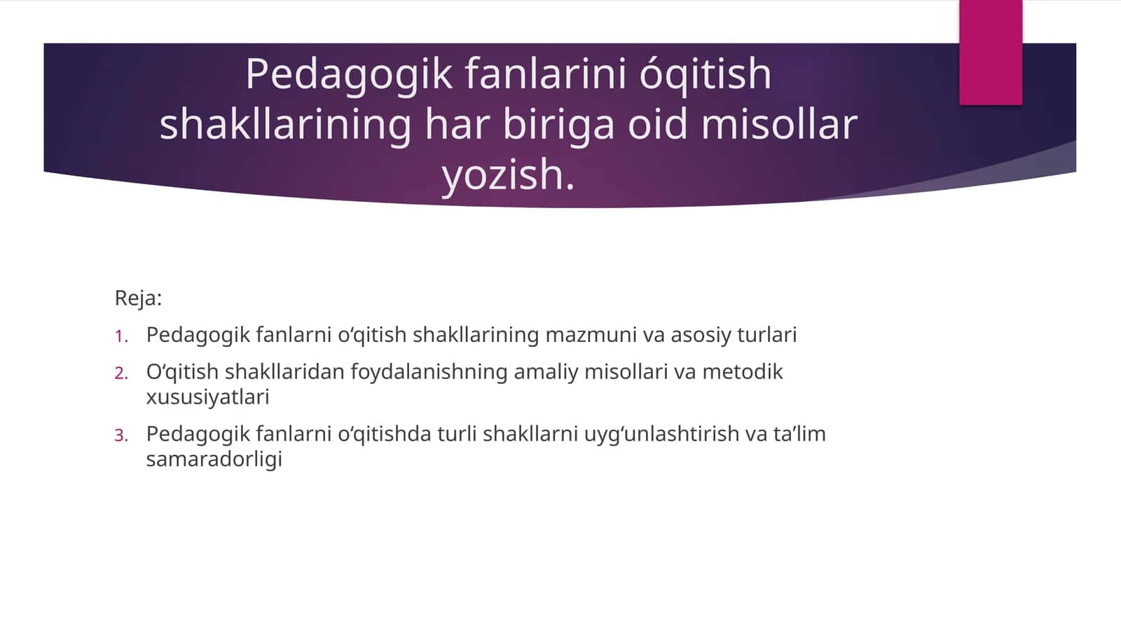 Pedagogik fanlarini óqitish shakllarining har biriga oid misollar yozish. 1