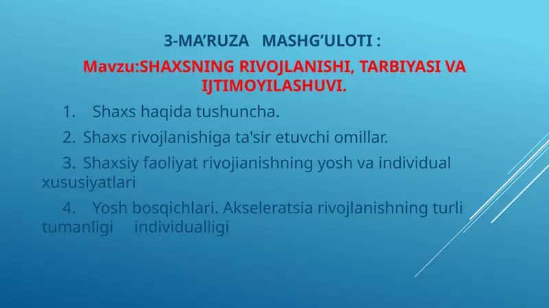 SHAXSNING RIVOJLANISHI, TARBIYASI VA IJTIMOYILASHUVI 1