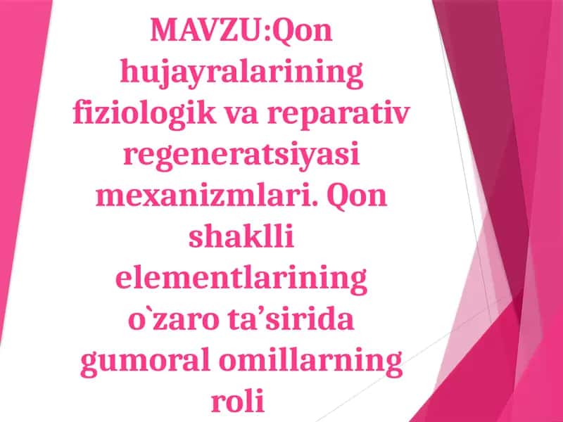 Qonhujayralarining fiziologik vareparativ regeneratsiyasi mexanizmlari 1