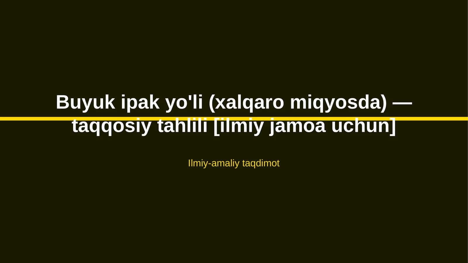 Buyuk ipak yo'li (xalqaro miqyosda) — taqqosiy tahlili [ilmiy jamoa uchun] 1
