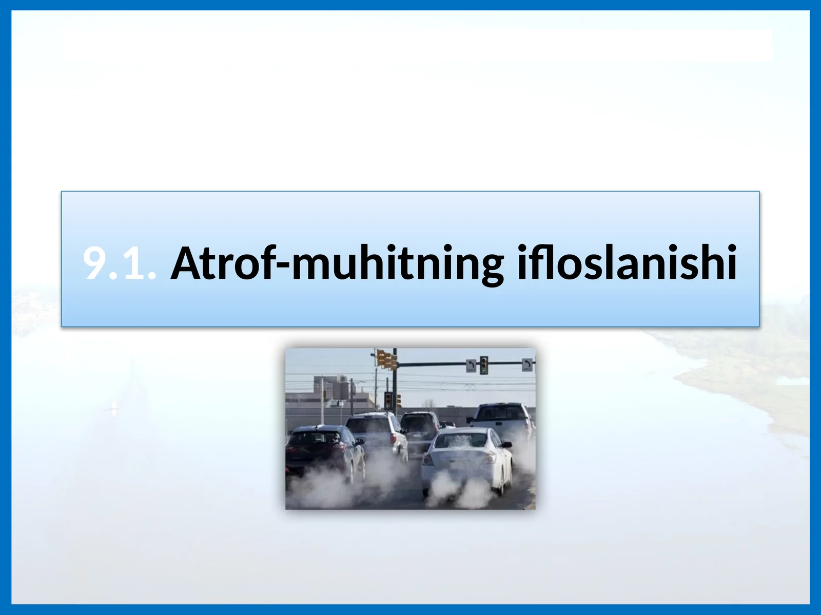 Atrof-muhitning ifloslanishi 1