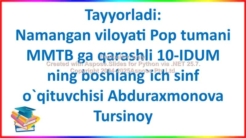 Namangan viloyati Pop tumani MMTB ga qarashli 10-IDUM ning boshlang`ich sinf o`qituvchisi Abduraxmonova Tursinoy 1
