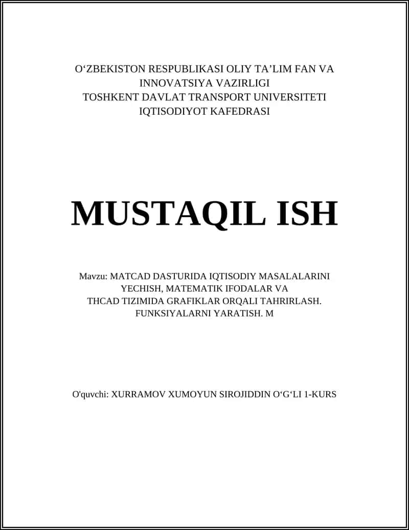 MATCAD DASTURIDA IQTISODIY MASALALARINI YECHISH, MATEMATIK IFODALAR VA THCAD TIZIMIDA GRAFIKLAR ORQALI TAHRIRLASH 1