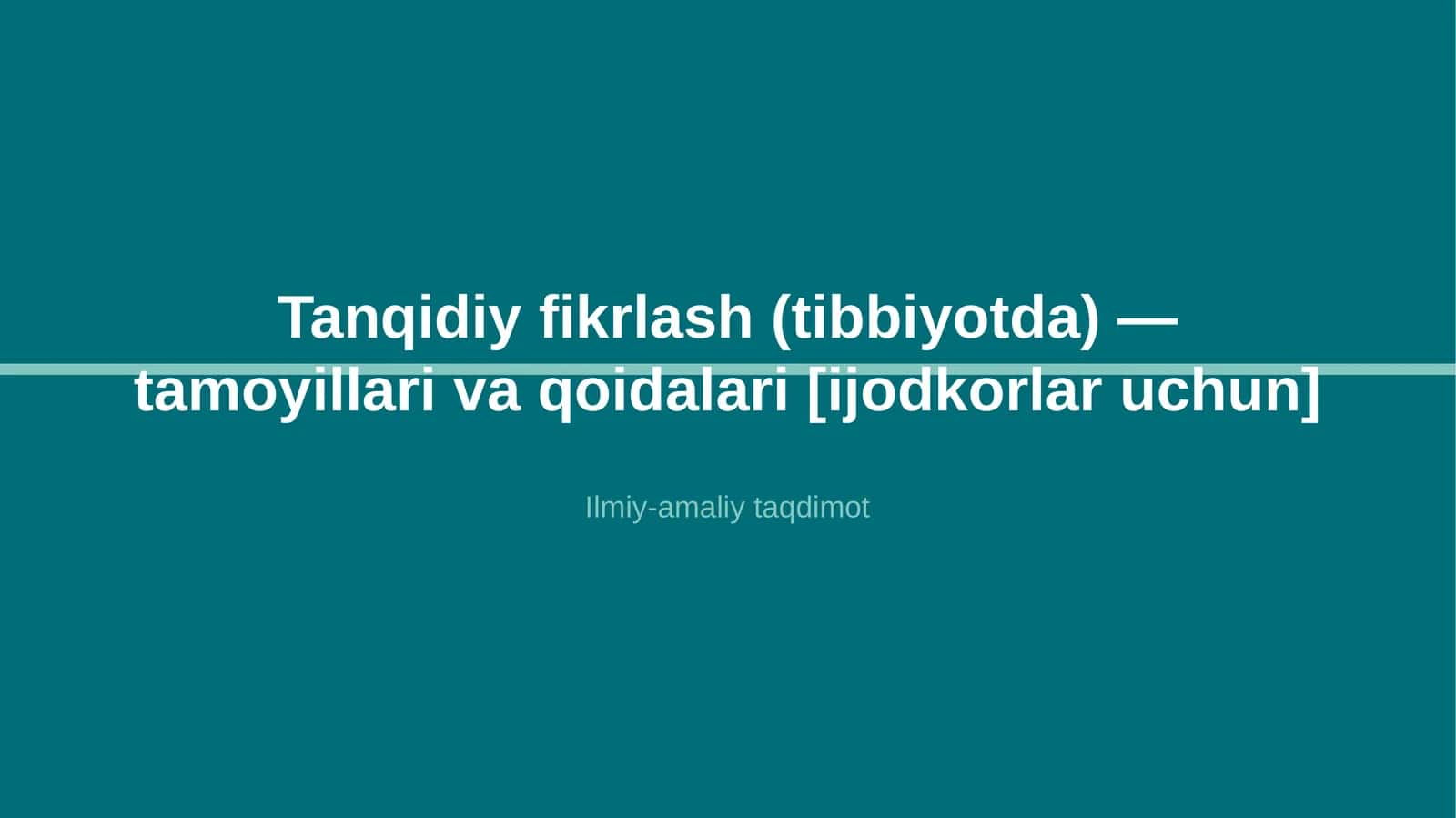 Tanqidiy fikrlash (tibbiyotda) — tamoyillari va qoidalari [ijodkorlar uchun] 1