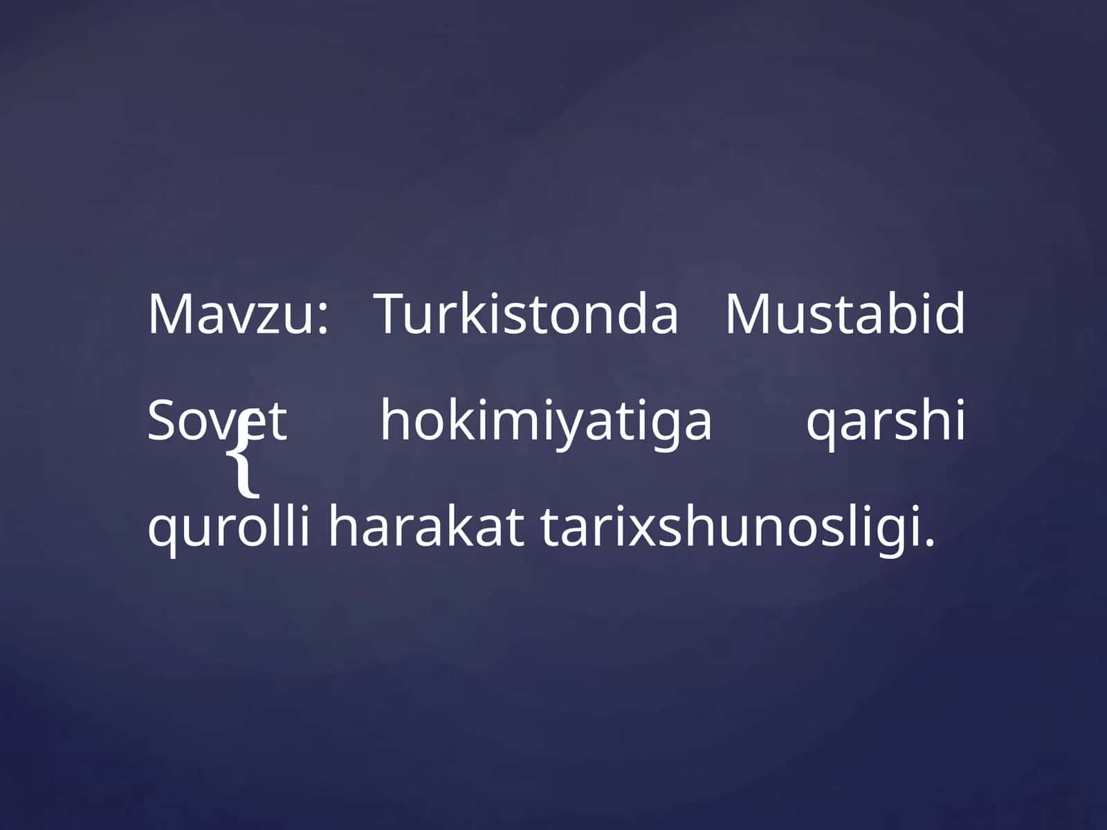 Turkistonda Mustabid Sovet hokimiyatiga qarshi qurolli harakat tarixi 1