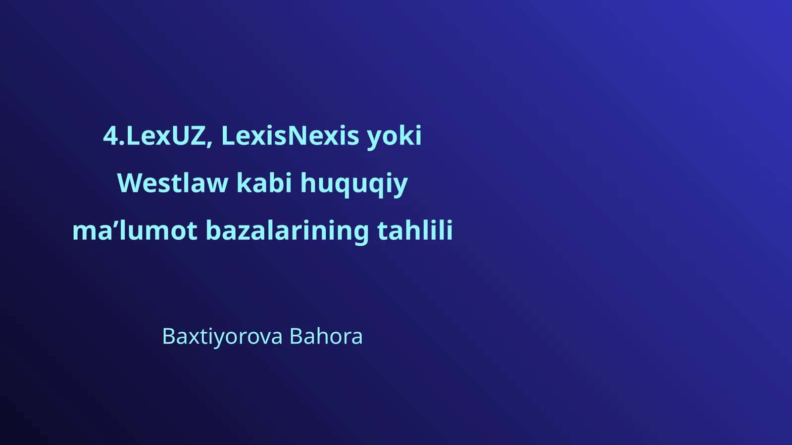 LexUZ, LexisNexis yoki Westlaw kabi huquqiy ma’lumot bazalarining tahlili 1