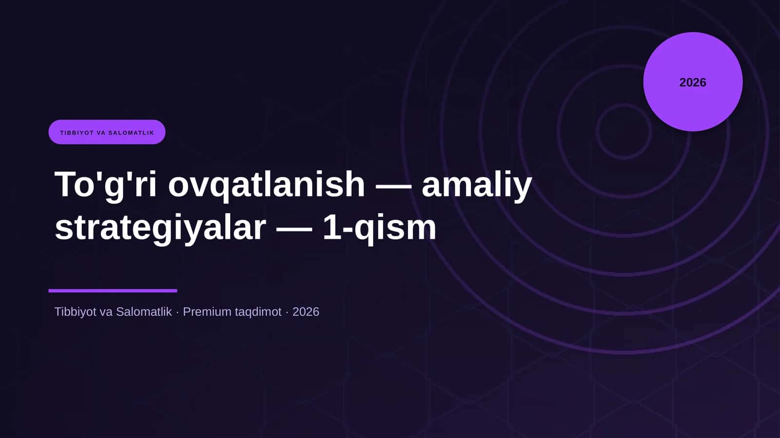 To'g'ri ovqatlanish — amaliy strategiyalar — 1-qism 1