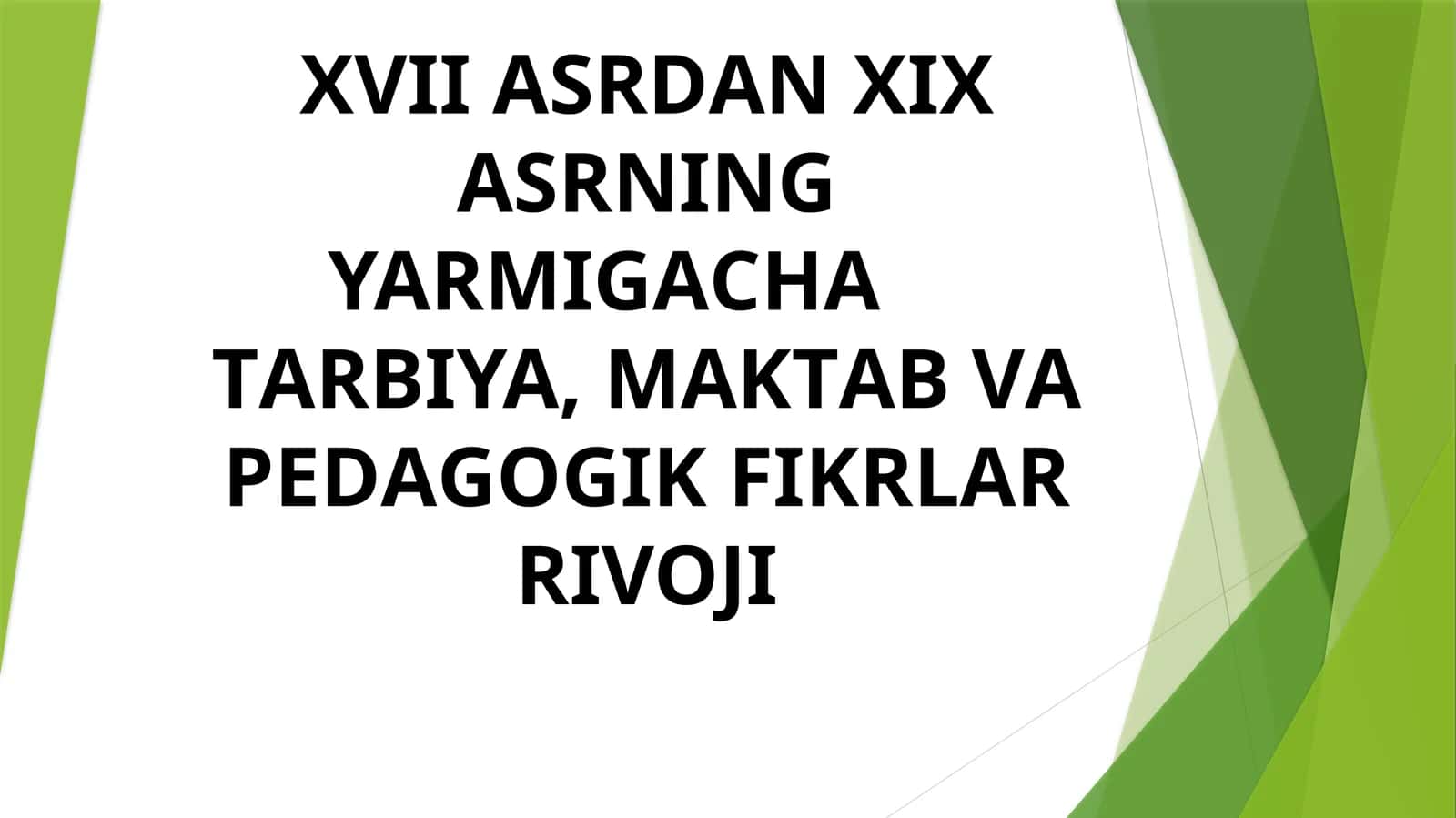 XVII аsrdаn XIX аsrning yarmigаchаtаrbiya, mаktаb vа pеdаgоgik fikrlаr rivoji 1
