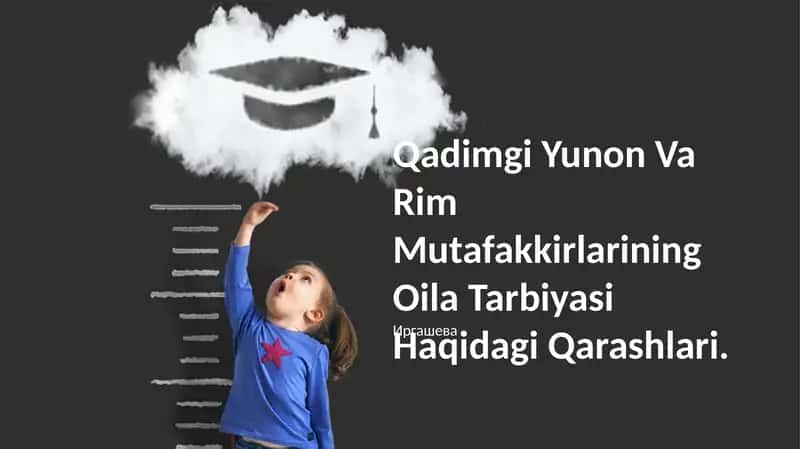 Qadimgi Yunon Va Rim Mutafakkirlarining Oila Tarbiyasi Haqidagi Qarashlari 1