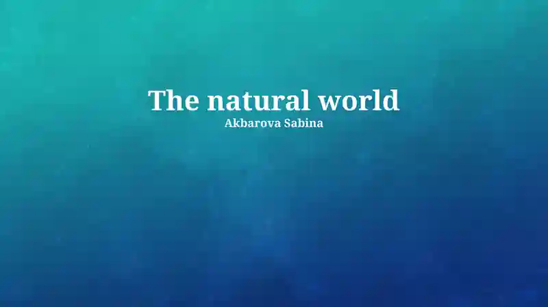 The natural world