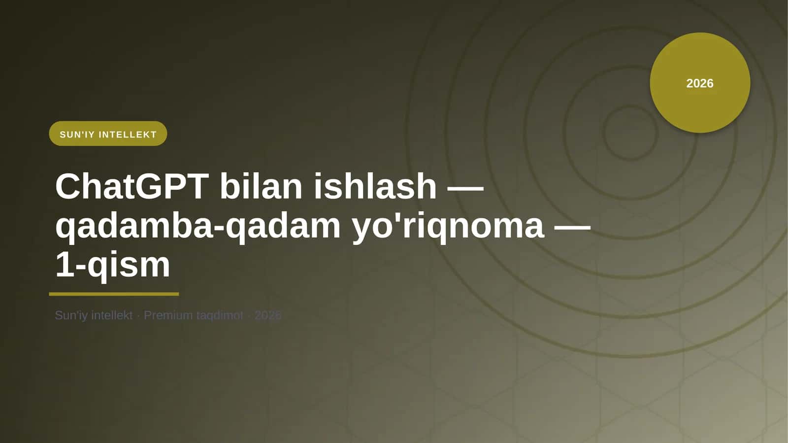 ChatGPT bilan ishlash — qadamba-qadam yo'riqnoma — 1-qism 1