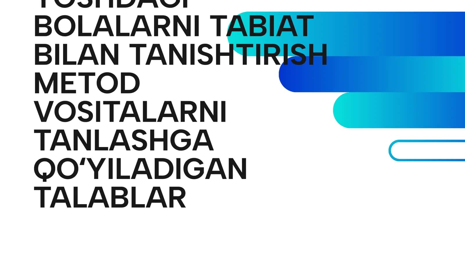 MAKTABGACHA YOSHDAGI BOLALARNI TABIAT BILAN TANISHTIRISH METOD VOSITALARNI TANLASHGA QOʻYILADIGAN TALABLAR 1
