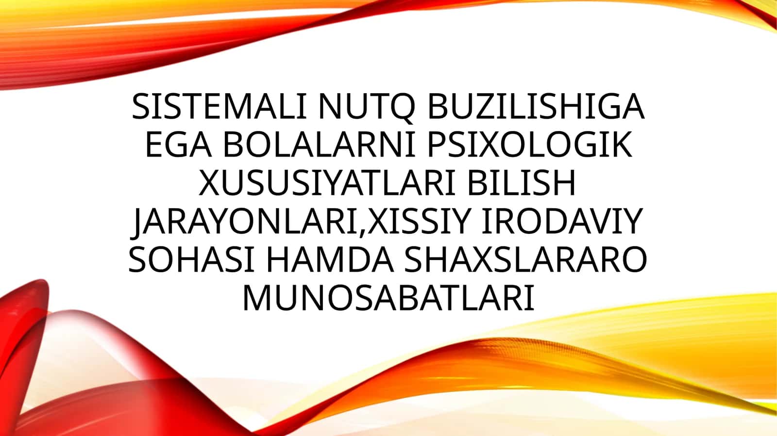 Sistemali nutq buzilishiga ega bolalarni psixologik xususiyatlari 1