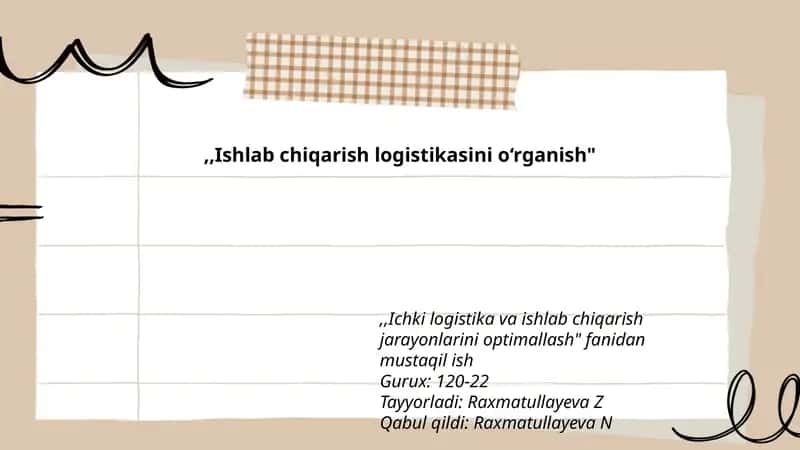 Ishlab chiqarish logistikasini o‘rganish, Ichki logistika va ishlab chiqarish jarayonlarini optimallash fanidan mustaqil ish 1