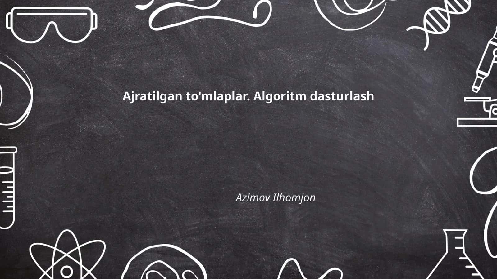Ajratilgan to'mlaplar. Algoritm dasturlash 1