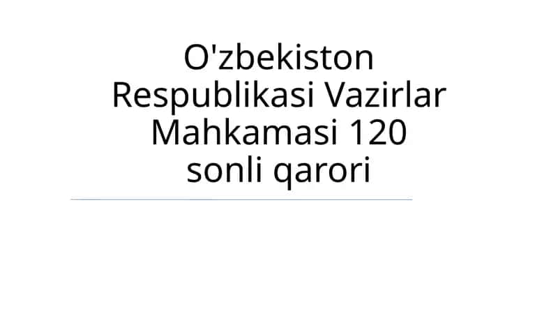 O'zbekiston Respublikasi Vazirlar Mahkamasi 120 sonli qarori 1