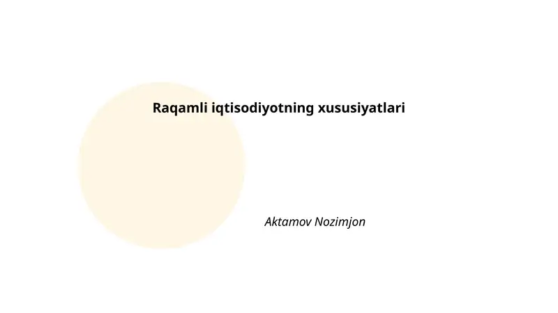 Raqamli iqtisodiyotning xususiyatlari 1