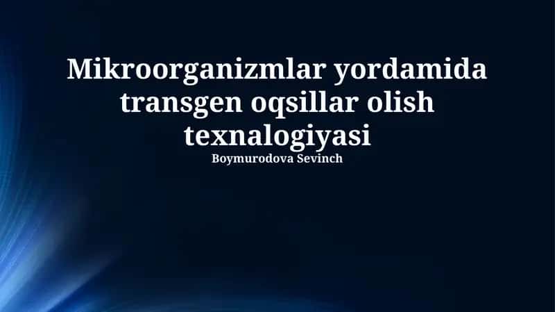 Mikroorganizmlar yordamida transgen oqsillar olish texnalogiyasi 1